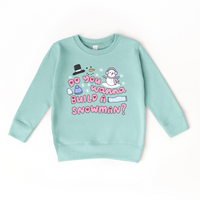 Girls Do You Wanna Build a Snowman Sweatshirt (Various Colors)