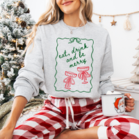 Eat Drink and Be Merry Sweatshirt (Various Colors)