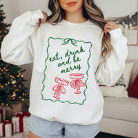 Eat Drink and Be Merry Sweatshirt (Various Colors)