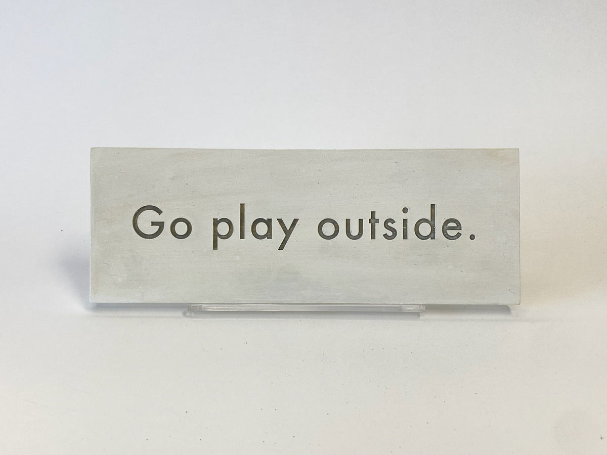 Go Play Outside Plaque