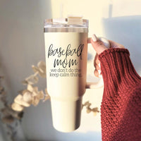 Don't Keep Calm Tumbler