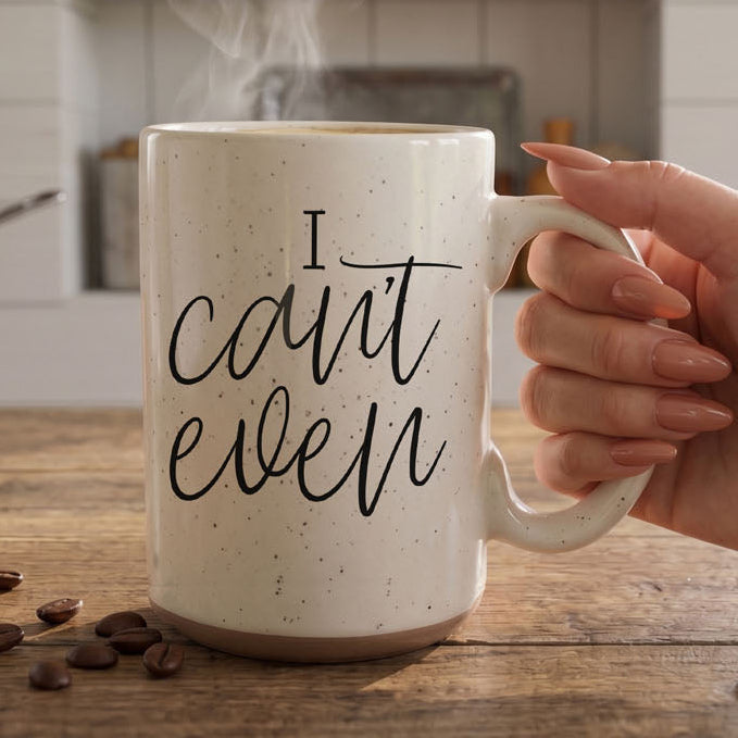I Can't Even 16oz Mug
